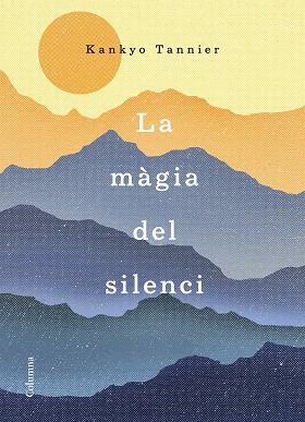 MÀGIA DEL SILENCI, LA | 9788466423168 | TANNIER, KANKYO | Llibreria L'Illa - Llibreria Online de Mollet - Comprar llibres online