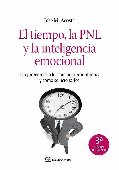 TIEMPO LA PNL Y LA INTELIGENCIA EMOCIONAL, EL | 9788498750409 | ACOSTA, JOSE Mª