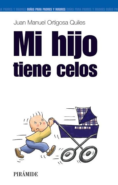 MI HIJO TIENE CELOS | 9788436817355 | ORTIGOSA QUILES, JUAN MANUEL | Llibreria L'Illa - Llibreria Online de Mollet - Comprar llibres online