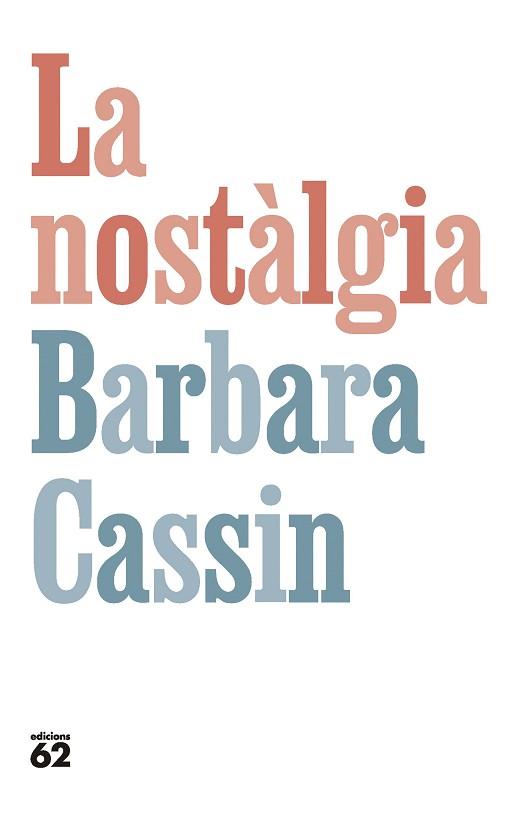 NOSTÀLGIA, LA | 9788429781281 | CASSIN, BARBARA | Llibreria L'Illa - Llibreria Online de Mollet - Comprar llibres online