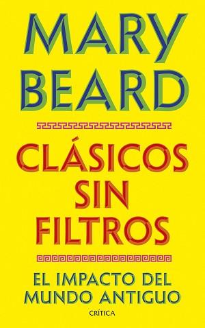 CLÁSICOS SIN FILTROS | 9788491998730 | BEARD, MARY | Llibreria L'Illa - Llibreria Online de Mollet - Comprar llibres online