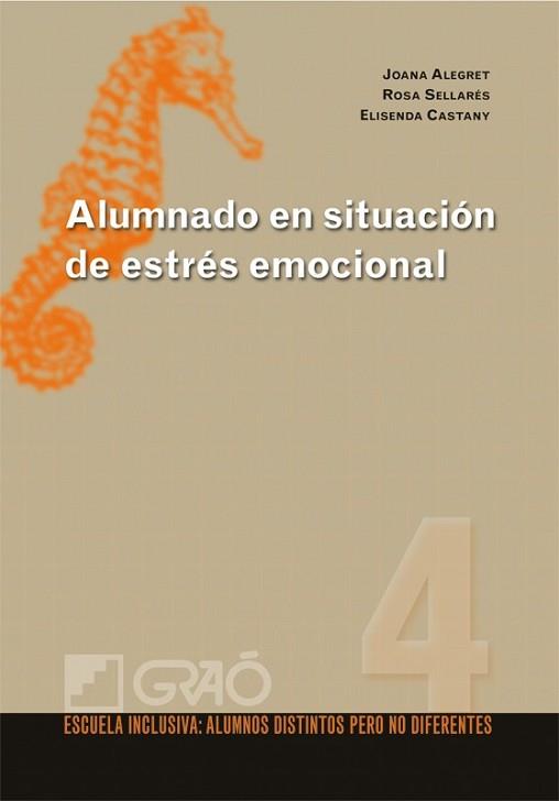 ALUMNADO EN SITUACION DE ESTRES EMOCIONAL | 9788478279456 | ALEGRET,J./CASTANYS,E./SELLARES,R. | Llibreria L'Illa - Llibreria Online de Mollet - Comprar llibres online