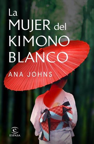MUJER DEL KIMONO BLANCO, LA | 9788467058505 | JOHNS, ANA | Llibreria L'Illa - Llibreria Online de Mollet - Comprar llibres online