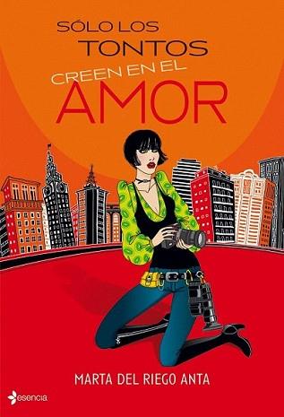 SOLO LOS TONTOS CREEN EN EL AMOR | 9788408089285 | RIEGO, MARTA DEL