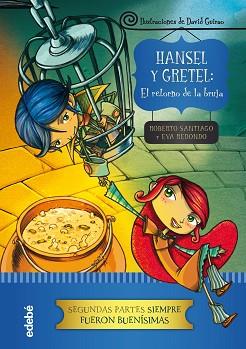 HANSEL Y GRETEL EL RETORNO DE LA BRUJA | 9788468324586 | SANTIAGO, ROBERTO / EVA REDONO | Llibreria L'Illa - Llibreria Online de Mollet - Comprar llibres online