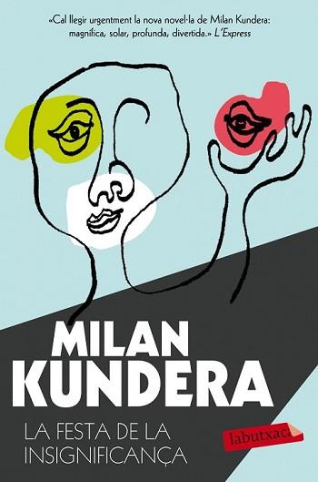 FESTA DE LA INSIGNIFICANÇA, LA | 9788490661710 | KUNDERA, MILAN | Llibreria L'Illa - Llibreria Online de Mollet - Comprar llibres online