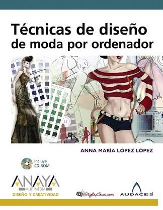 TÉCNICAS DE DISEÑO DE MODA POR ORDENADOR | 9788441523296 | LÓPEZ LÓPEZ, ANNA MARÍA | Llibreria L'Illa - Llibreria Online de Mollet - Comprar llibres online