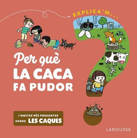 PER QUÈ LA CACA FA PUDOR? | 9788418473524 | KECIR-LEPETIT, EMMANUELLE | Llibreria L'Illa - Llibreria Online de Mollet - Comprar llibres online