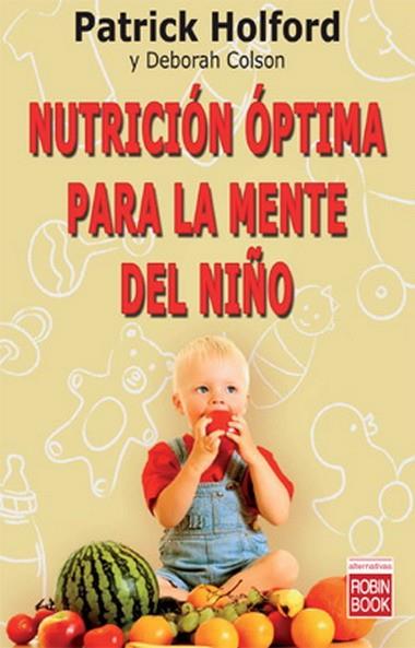NUTRICION OPTIMA PARA MENTE NIÑO | 9788479279370 | HOLFORD, PATRICK | Llibreria L'Illa - Llibreria Online de Mollet - Comprar llibres online