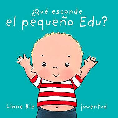 QUE ESCONDE EL PEQUEÑO EDU? | 9788426136954 | BIE, LINNE