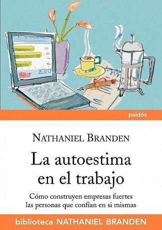 AUTOESTIMA EN EL TRABAJO, LA | 9788449324123 | BRANDEN, NATHANIEL