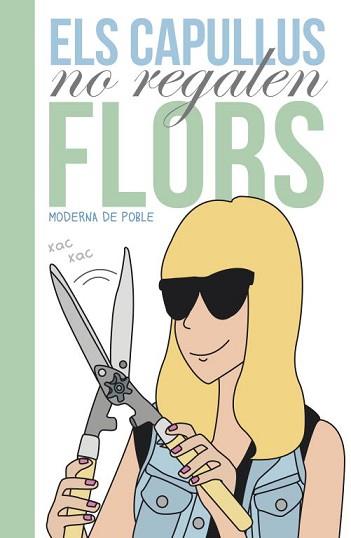 CAPULLUS NO REGALEN FLORS, ELS | 9788401388620 | MODERNA DE POBLE | Llibreria L'Illa - Llibreria Online de Mollet - Comprar llibres online