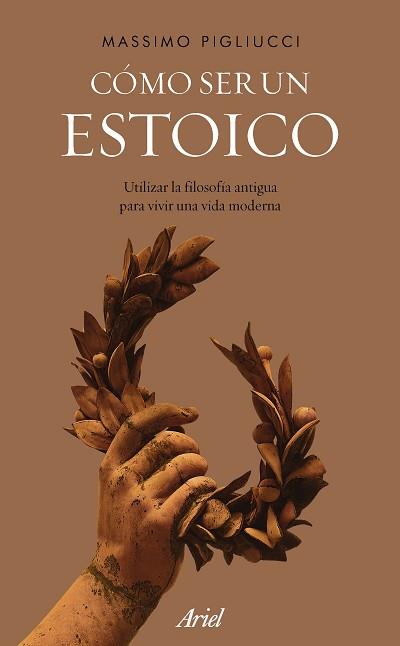 CÓMO SER UN ESTOICO | 9788434427327 | PIGLIUCCI, MASSIMO | Llibreria L'Illa - Llibreria Online de Mollet - Comprar llibres online