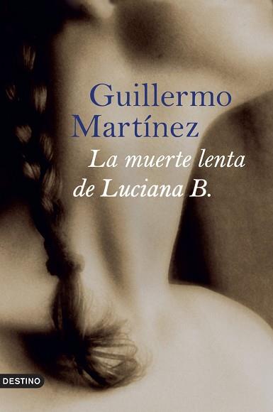MUERTE LENTA DE LUCIANA B, LA | 9788423339679 | MARTINEZ, GUILLERMO | Llibreria L'Illa - Llibreria Online de Mollet - Comprar llibres online