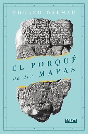 EL PORQUE DE LOS MAPAS | 9788418006173 | DALMAU, EDUARD | Llibreria L'Illa - Llibreria Online de Mollet - Comprar llibres online