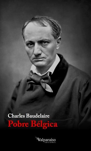 POBRE BÉLGICA | 9788494268502 | BAUDELAIRE, CHARLES | Llibreria L'Illa - Llibreria Online de Mollet - Comprar llibres online