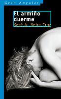 ARMIÑO DUERME, EL | 9788434896093 | NEIRA CRUZ, XOSE A. | Llibreria L'Illa - Llibreria Online de Mollet - Comprar llibres online