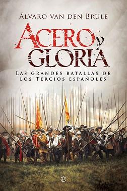 ACERO Y GLORIA | 9788491645948 | VAN DEN BRULE, ÁLVARO | Llibreria L'Illa - Llibreria Online de Mollet - Comprar llibres online