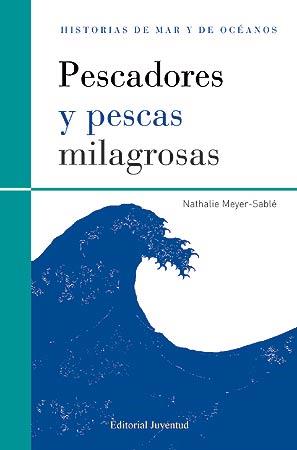 PESCADORES Y PESCAS MILAGROSAS | 9788426139481 | MEYER-SABLÉ, NATHALIE | Llibreria L'Illa - Llibreria Online de Mollet - Comprar llibres online