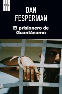 PRISIONERO DE GUANTANAMO, EL | 9788490063736 | FESPERMAN, DAN