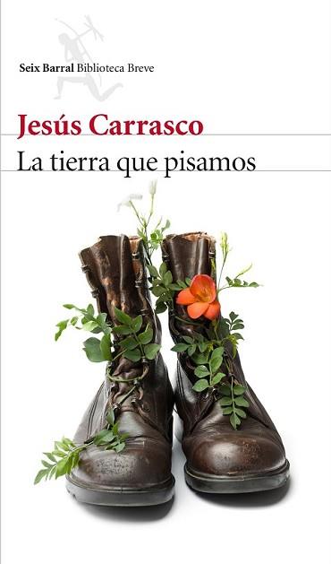 TIERRA QUE PISAMOS, LA | 9788432227332 | CARRASCO, JESUS