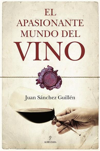 APASIONANTE MUNDO DEL VINO, EL | 9788492573073 | SANCHEZ GUILLEN, JUAN | Llibreria L'Illa - Llibreria Online de Mollet - Comprar llibres online