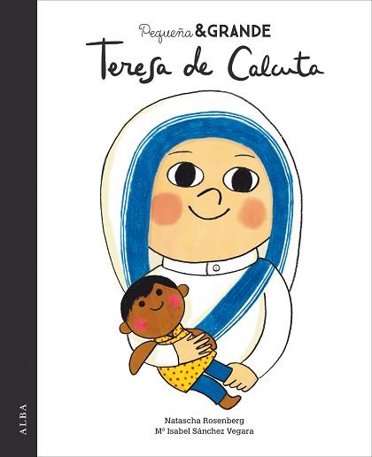 PEQUEÑA & GRANDE TERESA DE CALCUTA | 9788490654651 | SÁNCHEZ VEGARA, MARÍA ISABEL | Llibreria L'Illa - Llibreria Online de Mollet - Comprar llibres online
