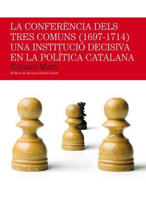 CONFERENCIA DELS TRES COMUNS 1697-1714 UNA INSTITU | 9788497797146 | MARTÍ, EDUARD