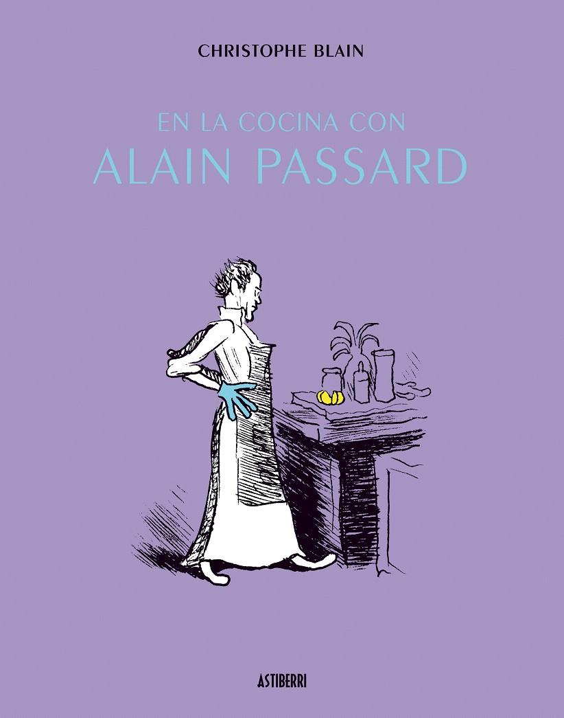 EN LA COCINA CON ALAIN PASSARD | 9788415163404 | CHRISTOPHE BLAIN