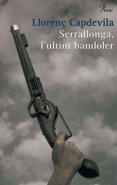 SERRALLONGA L'ULTIM BANDOLER | 9788484378600 | CAPDEVILA, LLORENÇ | Llibreria L'Illa - Llibreria Online de Mollet - Comprar llibres online
