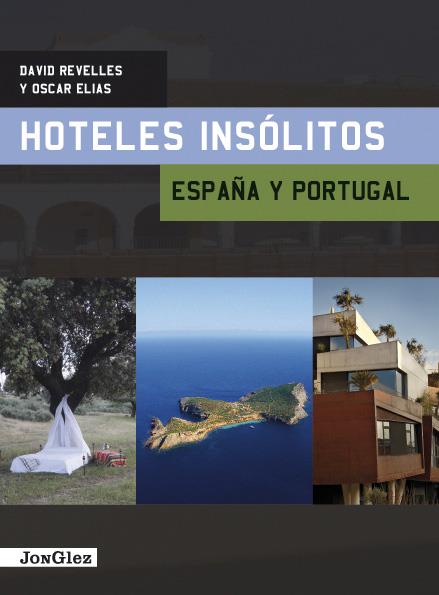 HOTELES INSOLITOS ESPAÑA Y PORTUGAL | 9782915807882 | REVELLES, DAVID / OSCAR ELIAS | Llibreria L'Illa - Llibreria Online de Mollet - Comprar llibres online
