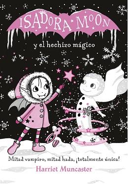 ISADORA MOON Y EL HECHIZO MÁGICO (ISADORA MOON) | 9788420487601 | MUNCASTER, HARRIET | Llibreria L'Illa - Llibreria Online de Mollet - Comprar llibres online