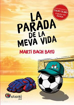 PARADA DE LA MEVA VIDA, LA | 9788413036946 | BACH BAYO, MARTÍ | Llibreria L'Illa - Llibreria Online de Mollet - Comprar llibres online