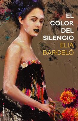 COLOR DEL SILENCIO, EL | 9788416700783 | BARCELÓ, ELIA | Llibreria L'Illa - Llibreria Online de Mollet - Comprar llibres online