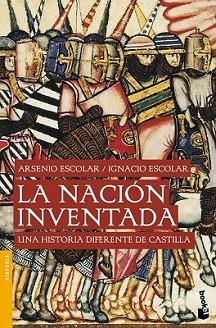 NACIÓN INVENTADA, LA | 9788499422558 | IGNACIO ARSENIO ESCOLAR GARCÍA/ARSENIO ESCOLAR RAMOS | Llibreria L'Illa - Llibreria Online de Mollet - Comprar llibres online