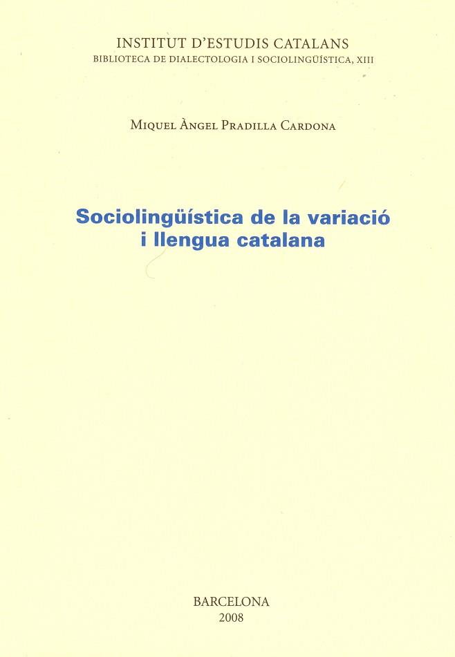 SOCIOLINGÜISTICA DE LA VARIACIO I LLENGUA CATALANA | 9788472839656 | PRADILLA CARDONA, MIGUEL ANGEL (1960- )