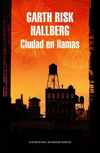 CIUDAD EN LLAMAS | 9788439731160 | HALLBERG, GARTH RISK | Llibreria L'Illa - Llibreria Online de Mollet - Comprar llibres online