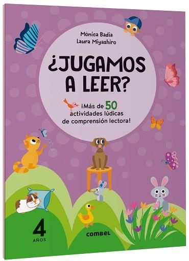 JUGAMOS A LEER? ¡MÁS DE 50 ACTIVIDADES LÚDICAS DE COMPRENSIÓN LECTORA! 4 AÑOS | 9788411582124 | BADIA CANTARERO, MÒNICA