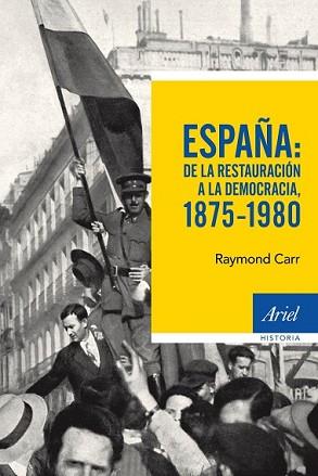 ESPAÑA: DE LA RESTAURACIÓN A LA DEMOCRACIA, 1875-1980 | 9788434422766 | CARR, RAYMOND