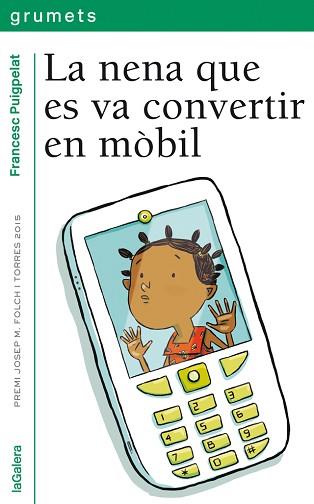 NENA QUE ES VA CONVERTIR EN MÒBIL, LA | 9788424659738 | PUIGPELAT, FRANCESC | Llibreria L'Illa - Llibreria Online de Mollet - Comprar llibres online