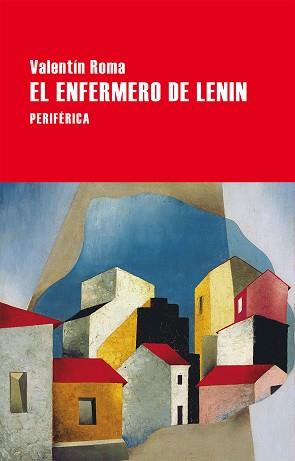 ENFERMERO DE LENIN, EL | 9788416291465 | ROMA, VALENTÍN | Llibreria L'Illa - Llibreria Online de Mollet - Comprar llibres online