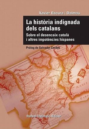 HISTORIA INDIGNADA DELS CATALANS, LA | 9788423207732 | ESCURA I DALMAU, XAVIER