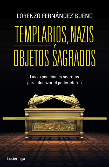 TEMPLARIOS NAZIS Y OBJETOS SAGRADOS | 9788415864608 | FERNÁNDEZ BUENO, LORENZO
