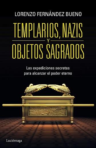 TEMPLARIOS NAZIS Y OBJETOS SAGRADOS | 9788415864608 | FERNÁNDEZ BUENO, LORENZO