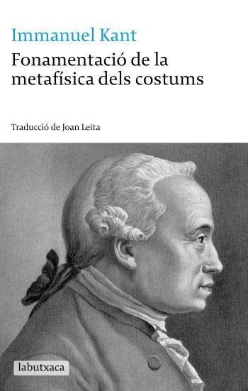 FONAMENTACIO DE LA METAFISICA DELS COSTUMS | 9788499300030 | KANT, IMMANUEL