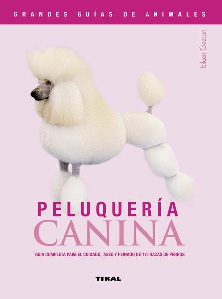 PELUQUERÍA CANINA | 9788430555475 | GEESON, EILEEN