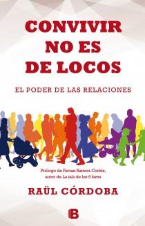 CONVIVIR NO ES DE LOCOS | 9788466654227 | CÓRDOBA, RAÜL | Llibreria L'Illa - Llibreria Online de Mollet - Comprar llibres online