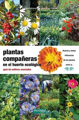 PLANTAS COMPAÑERAS EN EL HUERTO ECOLOGICO | 9788494058219 | LEFRANCOIS, S. / THOREZ, J. | Llibreria L'Illa - Llibreria Online de Mollet - Comprar llibres online