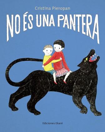 NO ÉS UNA PANTERA | 9788412895063 | PIEROPAN, CRISTINA | Llibreria L'Illa - Llibreria Online de Mollet - Comprar llibres online
