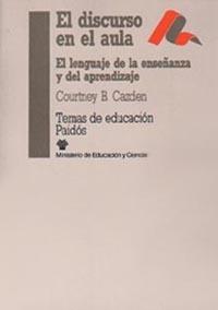 DISCURSO EN EL AULA, EL : EL LENGUAJE DE LA ENSEÑ | 9788475096995 | Cazden, Courtney B. | Llibreria L'Illa - Llibreria Online de Mollet - Comprar llibres online